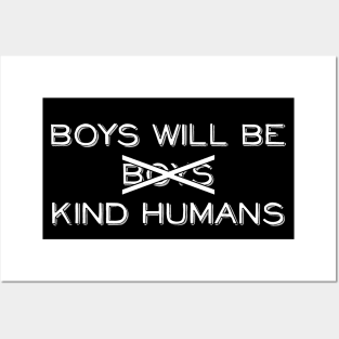 Boys Will Be Kind Humans Posters and Art